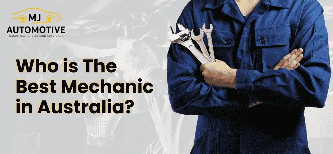 Read more about the article Who is the Best Mechanic in Australia?