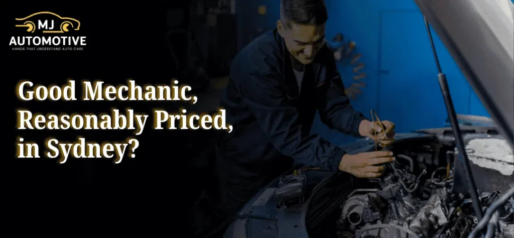 Good mechanic, reasonably priced, in Sydney?