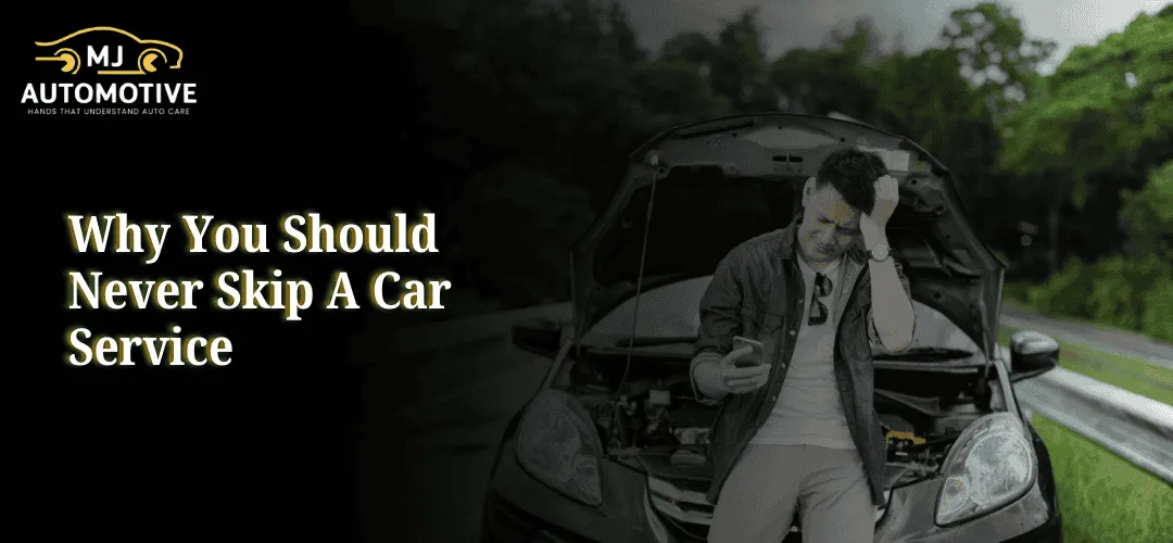 Read more about the article Why You Should Never Skip A Car Service