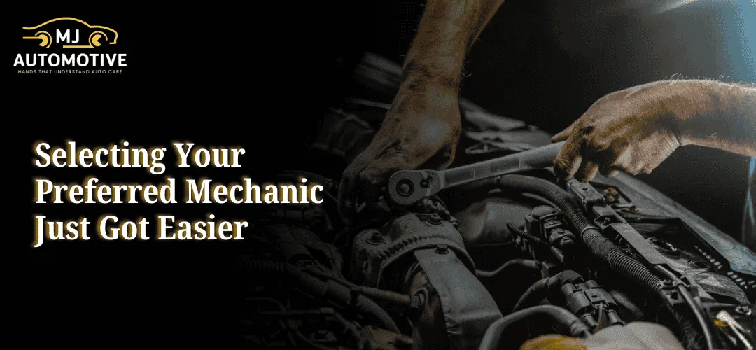Read more about the article Selecting Your Preferred Mechanic Just Got Easier