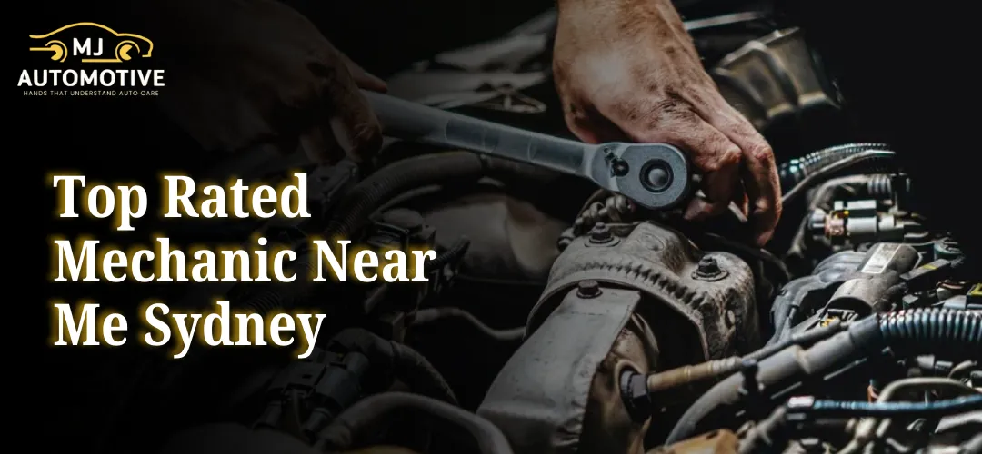 Read more about the article Top Rated Mechanic Near Me in Sydney – MJ Automotive