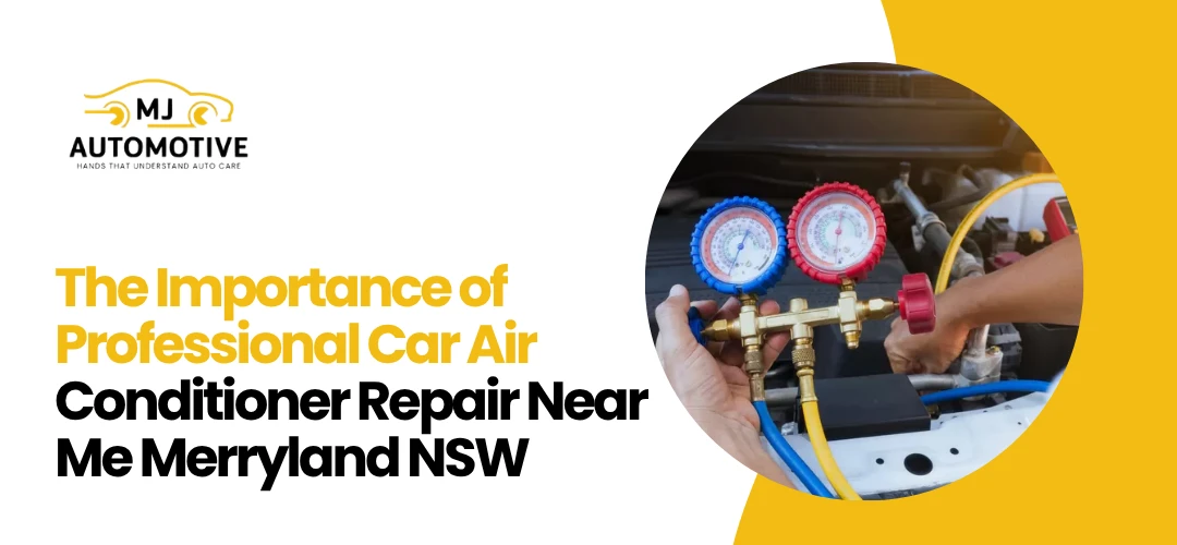 Read more about the article Professional Car Air Conditioner Repair Near Me Merryland NSW